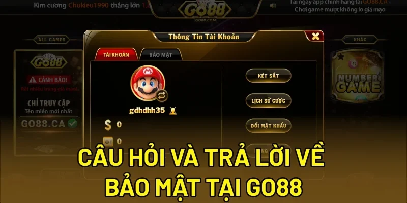 Câu hỏi và trả lời về bảo mật tuyệt đối tại Go88