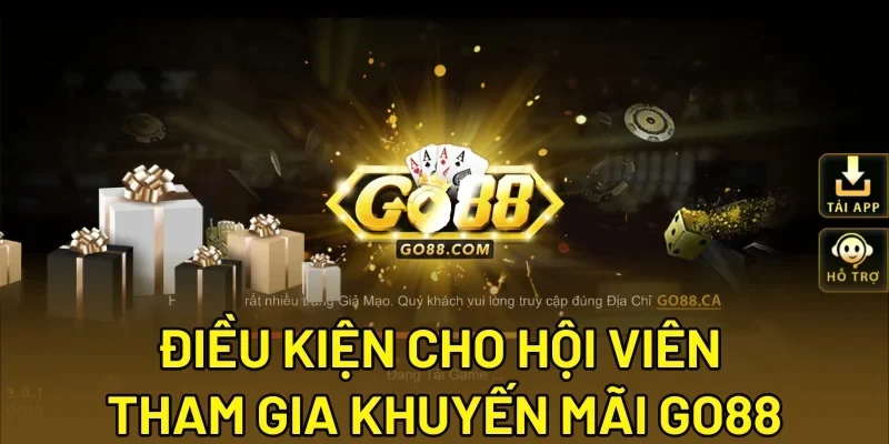 Điều kiện cho hội viên tham gia khuyến mãi Go88