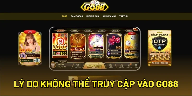 Lý do không truy cập vào Go88